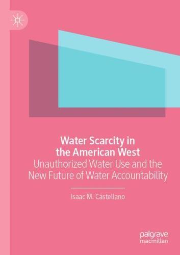Water Scarcity in the American West: Unauthorized Water Use and the New Future of Water Accountability