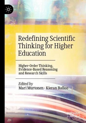 Redefining Scientific Thinking for Higher Education: Higher-Order Thinking, Evidence-Based Reasoning and Research Skills