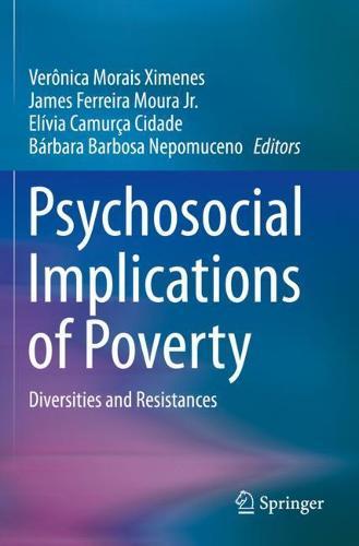 Psychosocial Implications of Poverty: Diversities and Resistances