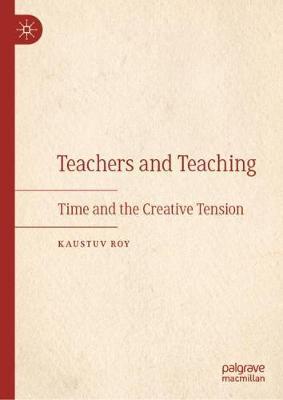 Teachers and Teaching: Time and the Creative Tension