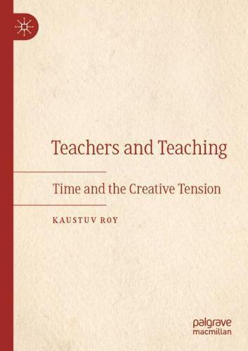 Teachers and Teaching: Time and the Creative Tension