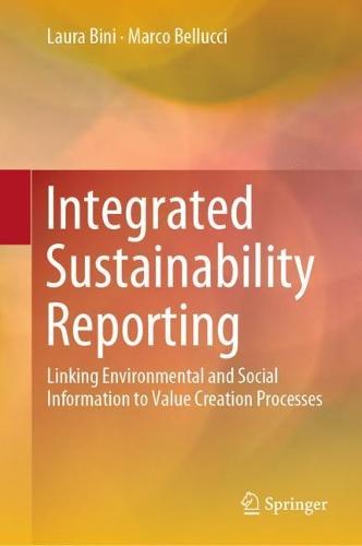 Integrated Sustainability Reporting: Linking Environmental and Social Information to Value Creation Processes