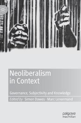 Neoliberalism in Context: Governance, Subjectivity and Knowledge