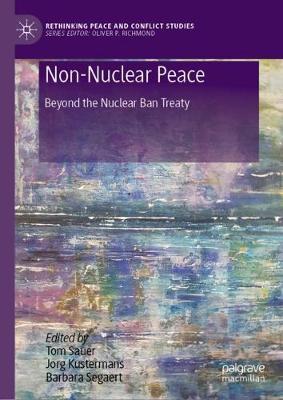 Non-Nuclear Peace: Beyond the Nuclear Ban Treaty