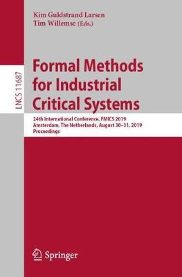 Formal Methods for Industrial Critical Systems: 24th International Conference, FMICS 2019, Amsterdam, The Netherlands, August 30–31, 2019, Proceedings