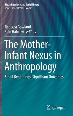 The Mother-Infant Nexus in Anthropology: Small Beginnings, Significant Outcomes