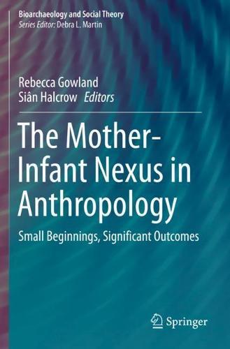 The Mother-Infant Nexus in Anthropology: Small Beginnings, Significant Outcomes