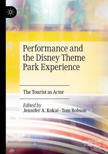 Performance and the Disney Theme Park Experience: The Tourist as Actor