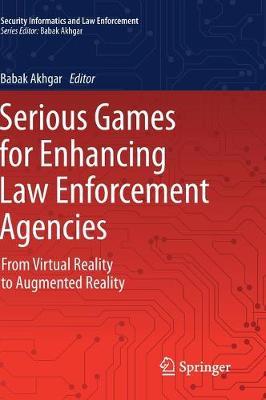 Serious Games for Enhancing Law Enforcement Agencies: From Virtual Reality to Augmented Reality