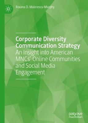 Corporate Diversity Communication Strategy: An Insight into American MNCs’ Online Communities and Social Media Engagement