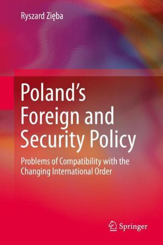 Poland’s Foreign and Security Policy: Problems of Compatibility with the Changing International Order
