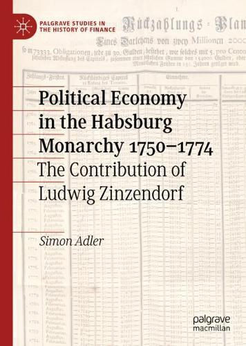 Political Economy in the Habsburg Monarchy 1750–1774: The Contribution of Ludwig Zinzendorf