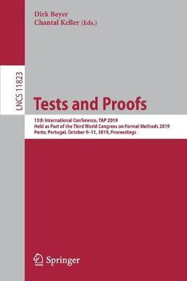 Tests and Proofs: 13th International Conference, TAP 2019, Held as Part of the Third World Congress on Formal Methods 2019, Porto, Portugal, October 9–11, 2019, Proceedings