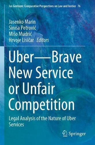 Uber—Brave New Service or Unfair Competition: Legal Analysis of the Nature of Uber Services