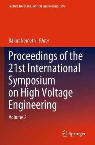 Proceedings of the 21st International Symposium on High Voltage Engineering: Volume 2