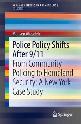 Police Policy Shifts After 9/11: From Community Policing to Homeland Security: A New York Case Study