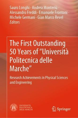 The First Outstanding 50 Years of “Università Politecnica delle Marche”: Research Achievements in Physical Sciences and Engineering
