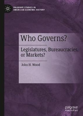 Who Governs?: Legislatures, Bureaucracies, or Markets?