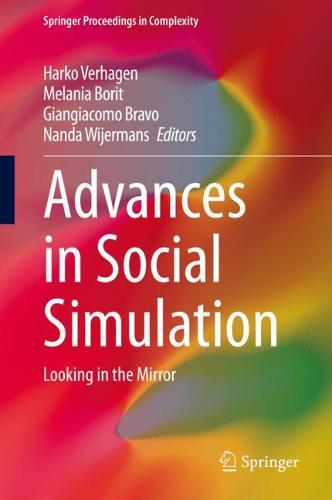 Advances in Social Simulation: Looking in the Mirror