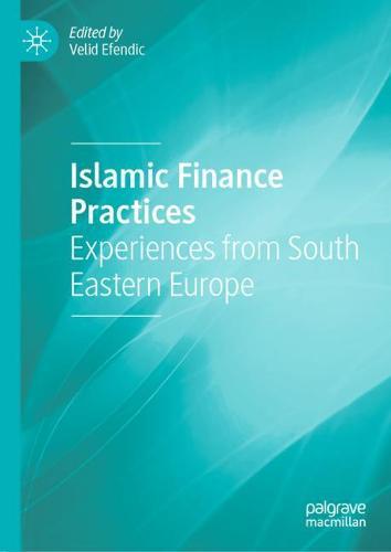 Islamic Finance Practices: Experiences from South Eastern Europe