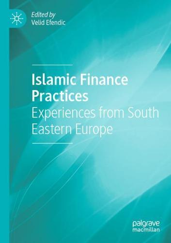 Islamic Finance Practices: Experiences from South Eastern Europe