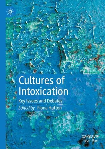 Cultures of Intoxication: Key Issues and Debates