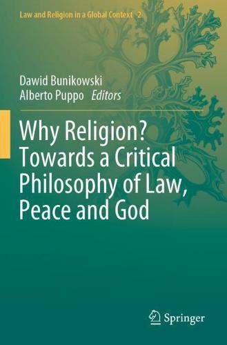 Why Religion? Towards a Critical Philosophy of Law, Peace and God