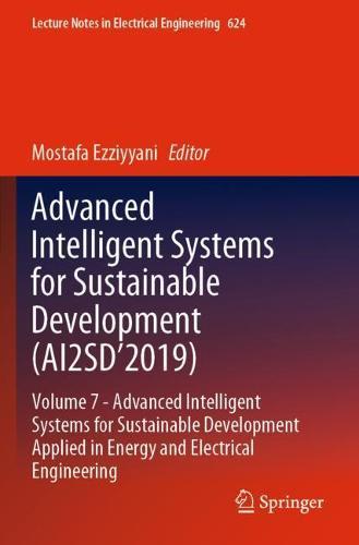 Advanced Intelligent Systems for Sustainable Development (AI2SD’2019): Volume 7-  Advanced Intelligent Systems for Sustainable Development Applied in  Energy and Electrical Engineering