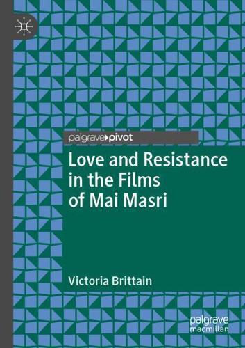Love and Resistance in the Films of Mai Masri