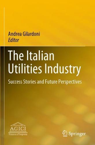 The Italian Utilities Industry: Success Stories and Future Perspectives