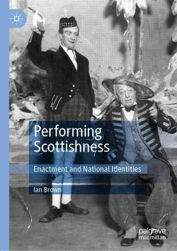 Performing Scottishness: Enactment and National Identities