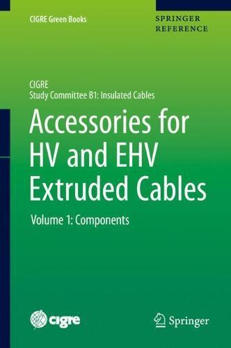 Accessories for HV and EHV Extruded Cables: Volume 1: Components
