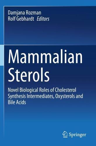 Mammalian Sterols: Novel Biological Roles of Cholesterol Synthesis Intermediates, Oxysterols and Bile Acids