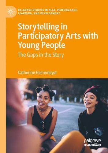 Storytelling in Participatory Arts with Young People: The Gaps in the Story