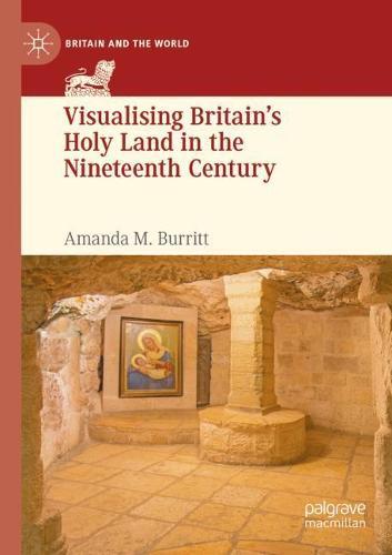 Visualising Britain’s Holy Land in the Nineteenth Century