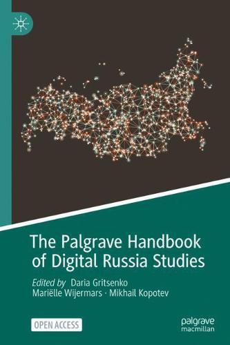 The Palgrave Handbook of Digital Russia Studies