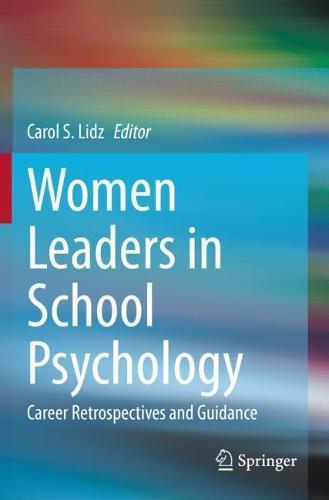 Women Leaders in School Psychology: Career Retrospectives and Guidance