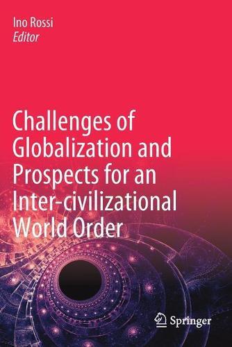 Challenges of Globalization and Prospects for an Inter-civilizational World Order