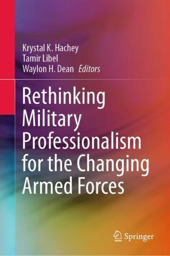 Rethinking Military Professionalism for the Changing Armed Forces