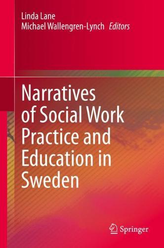 Narratives of Social Work Practice and Education in Sweden