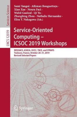 Service-Oriented Computing – ICSOC 2019 Workshops: WESOACS, ASOCA, ISYCC, TBCE, and STRAPS, Toulouse, France, October 28–31, 2019, Revised Selected Papers