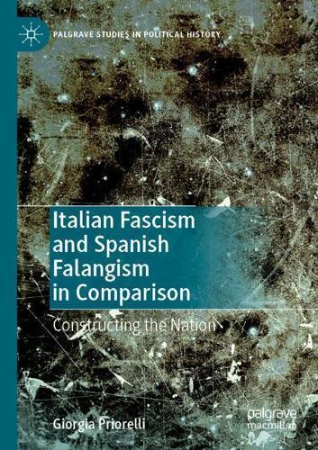 Italian Fascism and Spanish Falangism in Comparison: Constructing the Nation