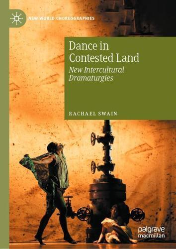 Dance in Contested Land: New Intercultural Dramaturgies