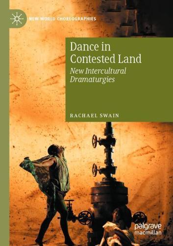 Dance in Contested Land: New Intercultural Dramaturgies
