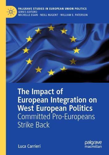 The Impact of European Integration on West European Politics: Committed Pro-Europeans Strike Back