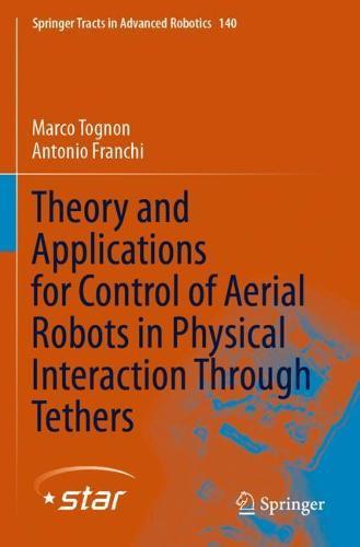 Theory and Applications for Control of Aerial Robots in Physical Interaction Through Tethers
