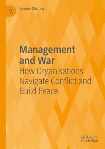 Management and War: How Organisations Navigate Conflict and Build Peace