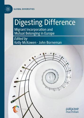 Digesting Difference: Migrant Incorporation and Mutual Belonging in Europe
