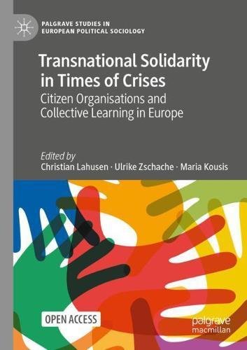 Transnational Solidarity in Times of Crises: Citizen Organisations and Collective Learning in Europe