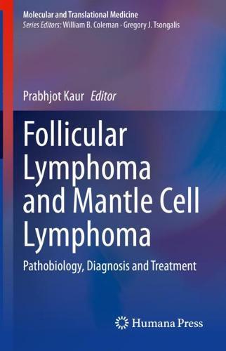 Follicular Lymphoma and Mantle Cell Lymphoma: Pathobiology, Diagnosis and Treatment